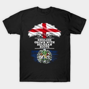 English Grown With Belizean Roots - Gift for Belizean With Roots From Belize T-Shirt